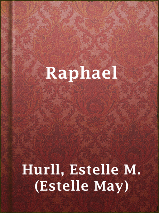 Title details for Raphael by Estelle M. (Estelle May) Hurll - Available